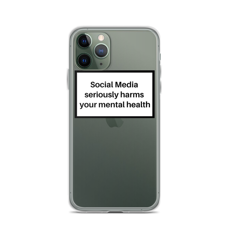 Social Media Seriously Harms Your Mental Health Clear iPhone Case  Love Your Mom  iPhone 11 Pro  